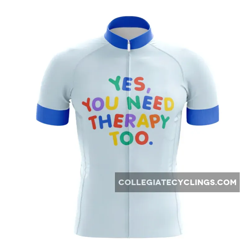 You Need Therapy Too Cycling Jersey